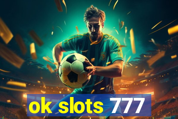 ok slots 777